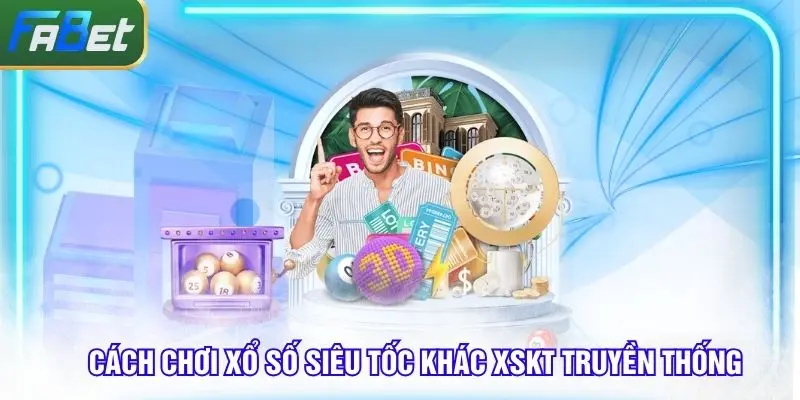 Cách chơi của xổ số siêu tốc có rất nhiều điểm khác biệt XSKT