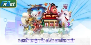 chien-thuat-ban-ca-an-xu