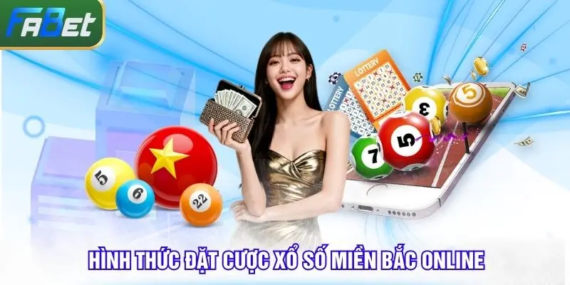 Chi tiết hình thức tham gia đặt cược xổ số miền Bắc trực tuyến