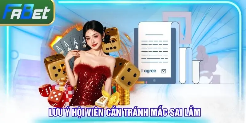 Lưu ý hội viên tránh mắc những sai sót không đáng có