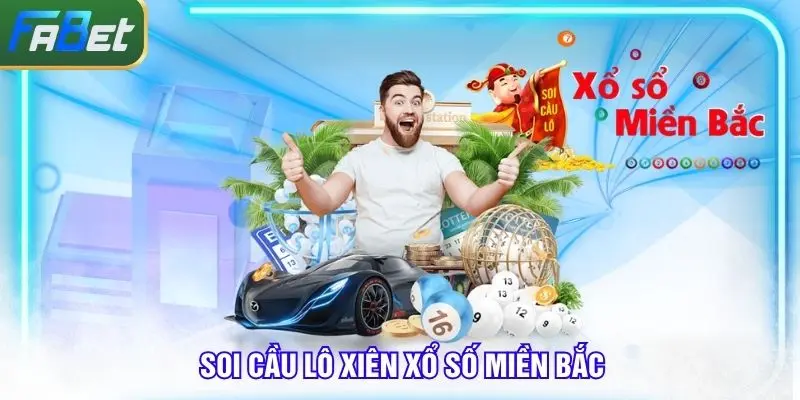Soi cầu lô xiên xổ số miền Bắc cực chuẩn
