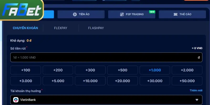 Tạo phiếu rút tiền Fabet hoàn toàn bằng tiếng Việt rất dễ